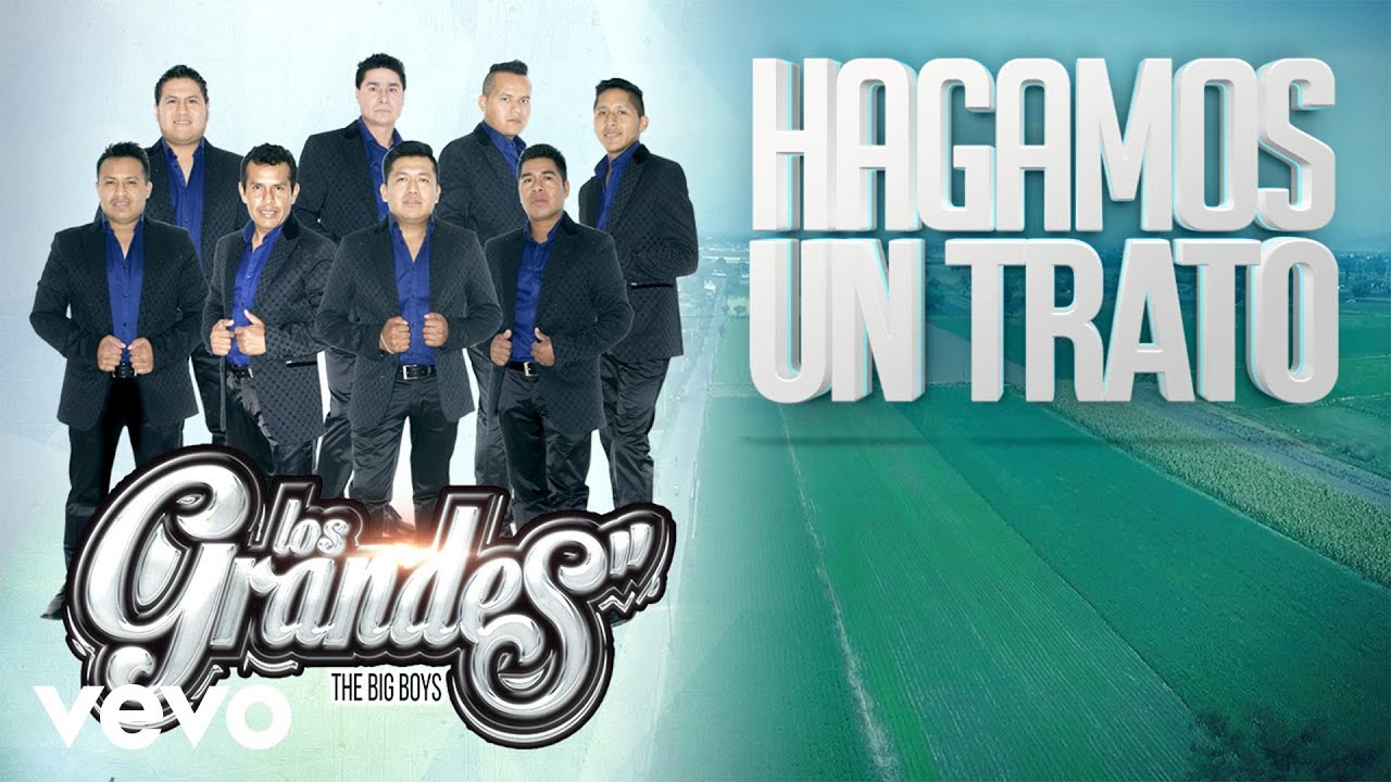 Los Grandes, the Big Boys - Hagamos Un Trato