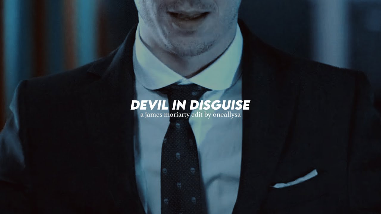 James Moriarty || Devil in Disguise