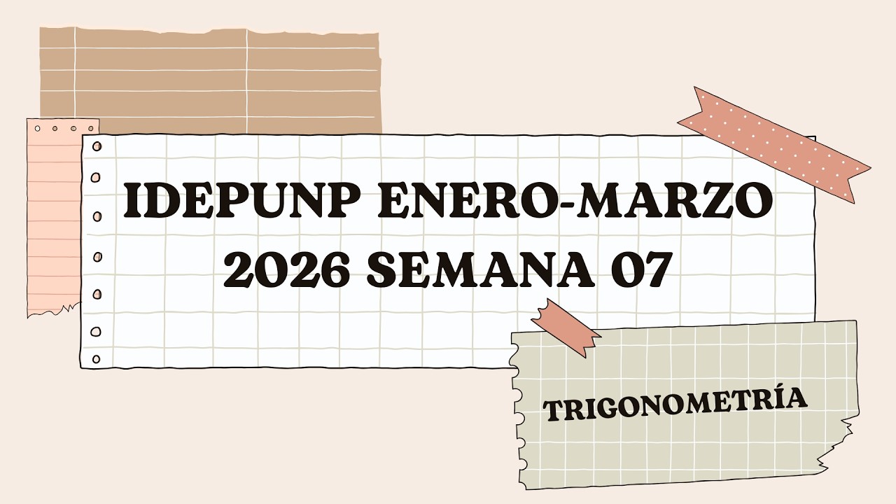 TRIGONOMETRIA SEMANA 07 IDEPUNP ENE MAR 2026