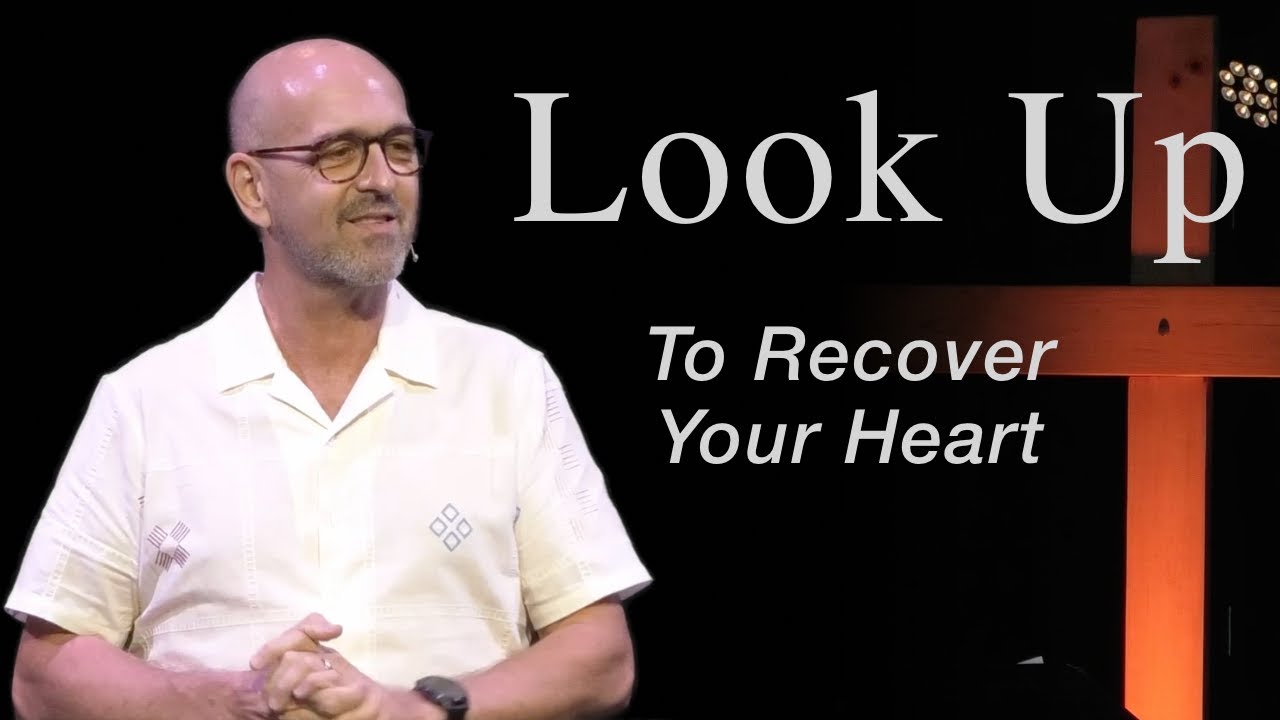 Look Up: To Recover Your Heart | Marty Luke
