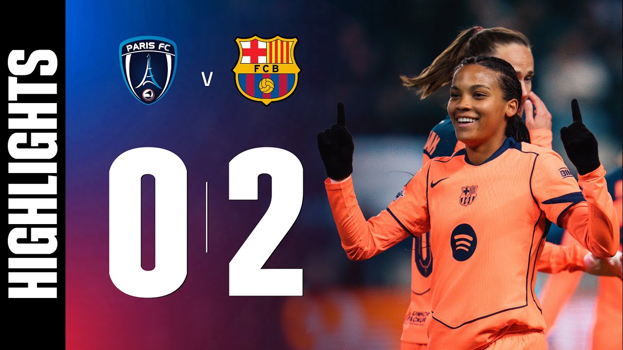 HIGHLIGHTS | PARIS FC 0 vs 2 FC BARCELONA | UEFA WOMEN'S CHAMPIONS LEAGUE 🔵🔴