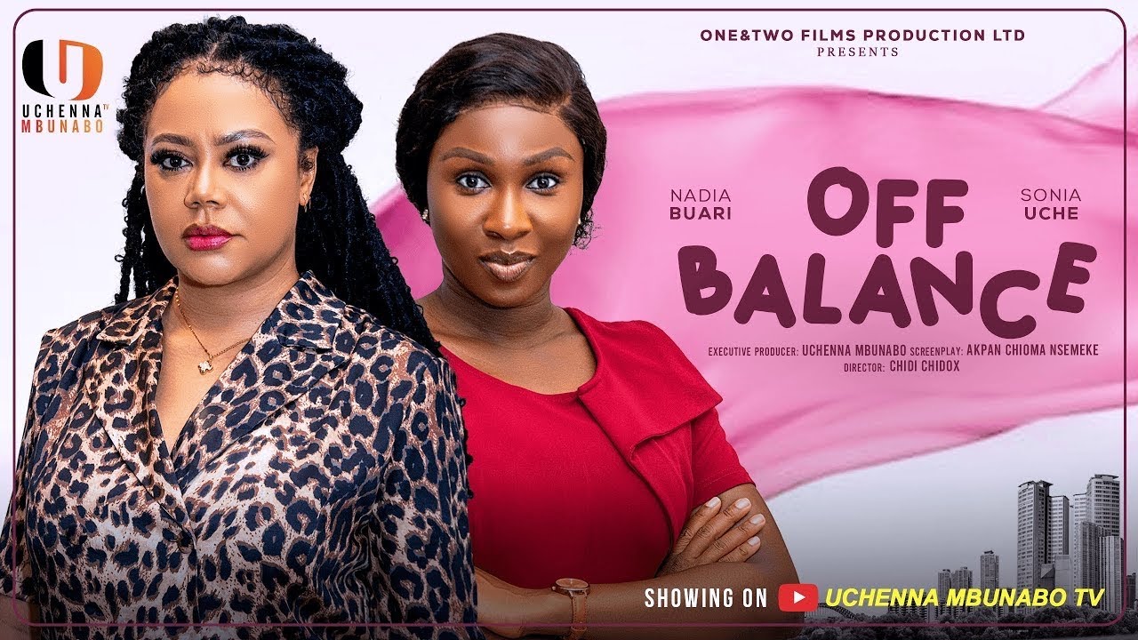OFF BALANCE- NADIA BUARI AND SONIA UCHE FULL latest 2025 latest Nigerian movie 