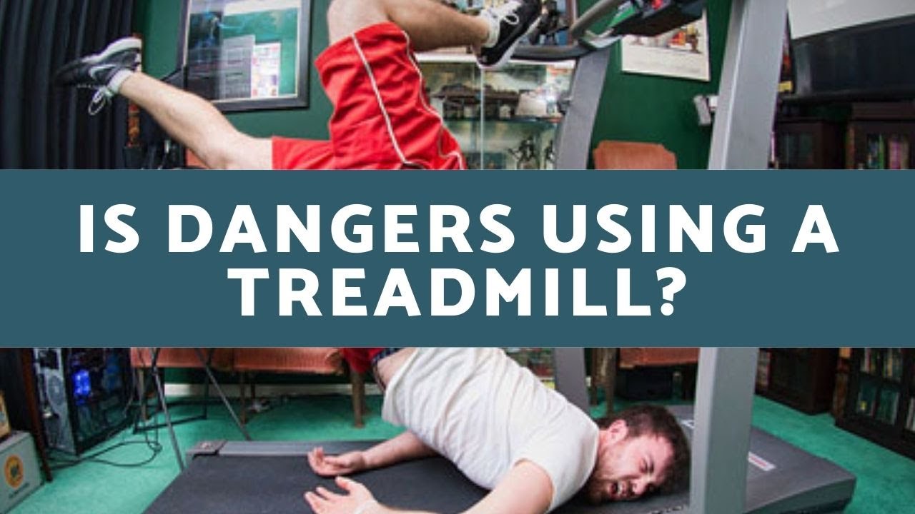 What Are the Inherent Dangers of Using a Treadmill?