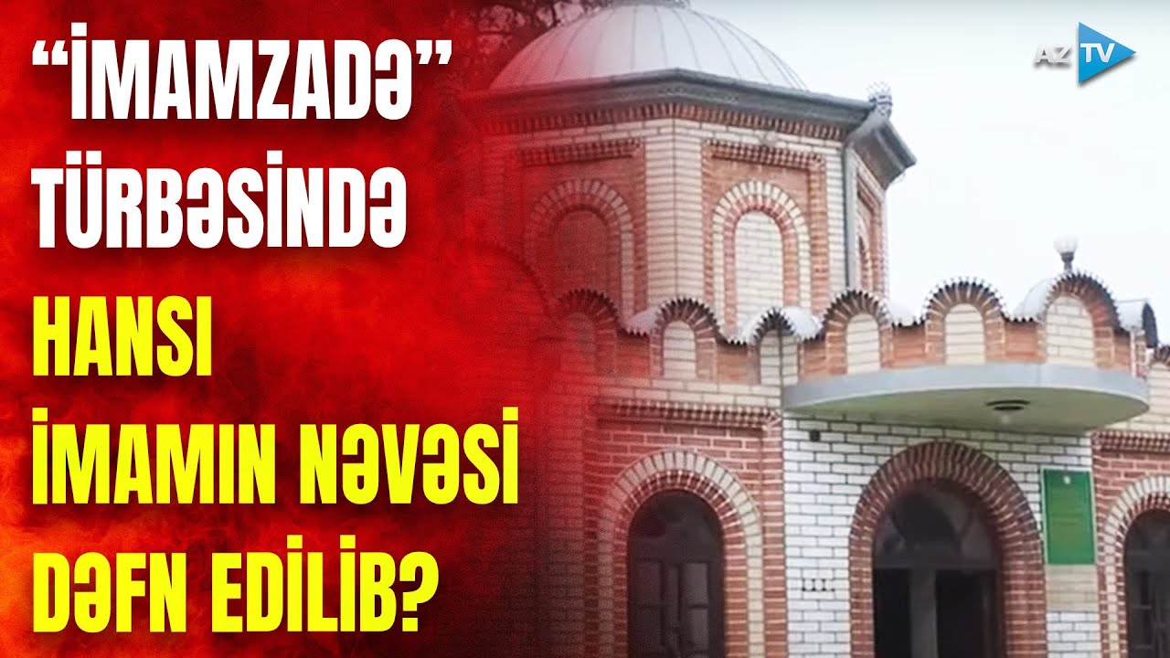 &ldquo;İmamzadə&rdquo; t&uuml;rbəsində hansı imamın nəvəsi dəfn edilib? &ndash; Masallıdakı ziyarətgahdan X&Uuml;SUSİ REPORTAJ