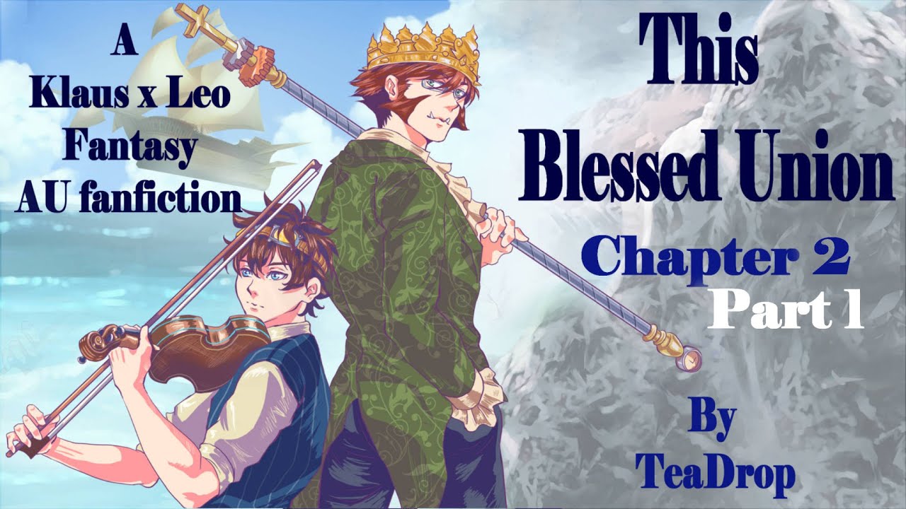 This Blessed Union (Chpt2part1) Klaus x Leo AU Fanfiction