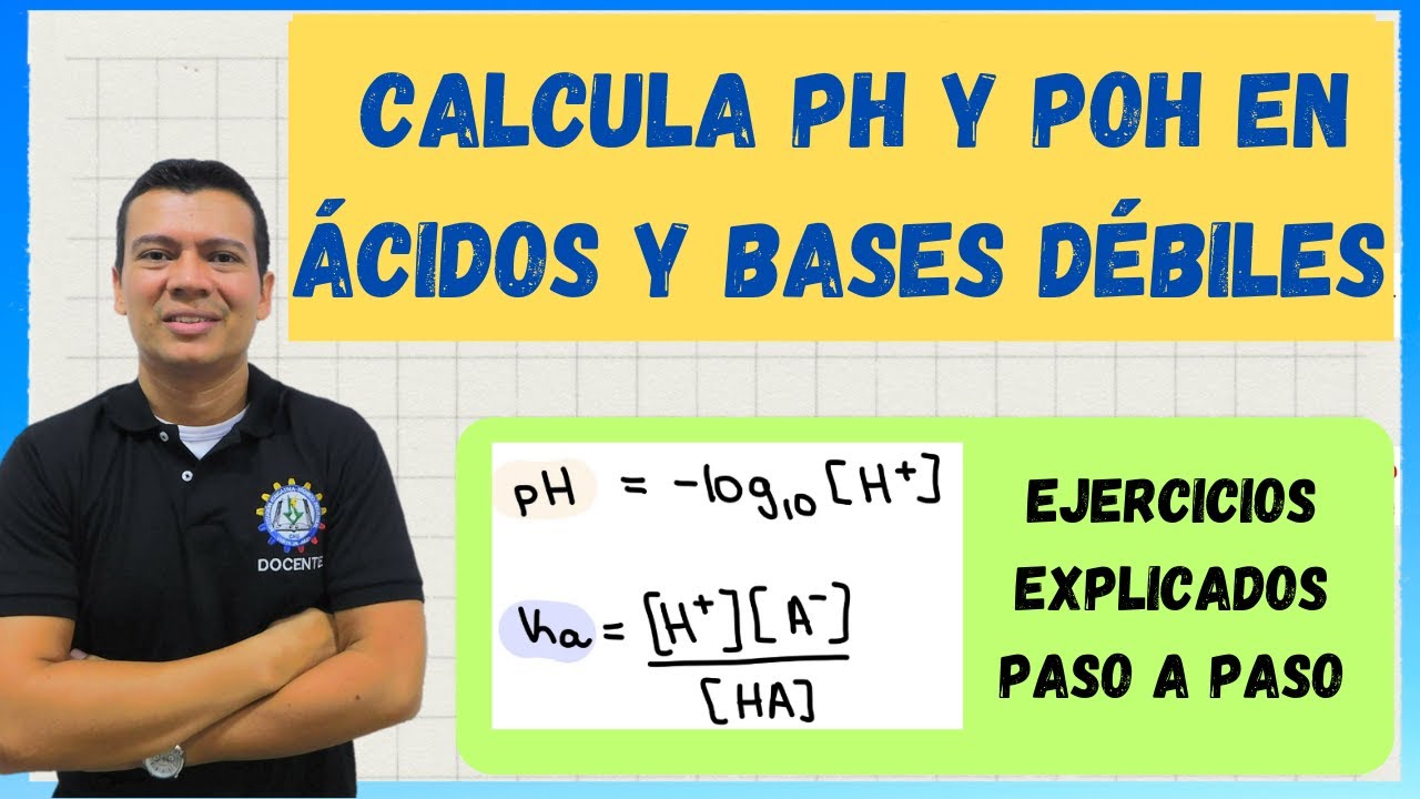 Como cacular el PH ACIDOS Y BASES DEBILES