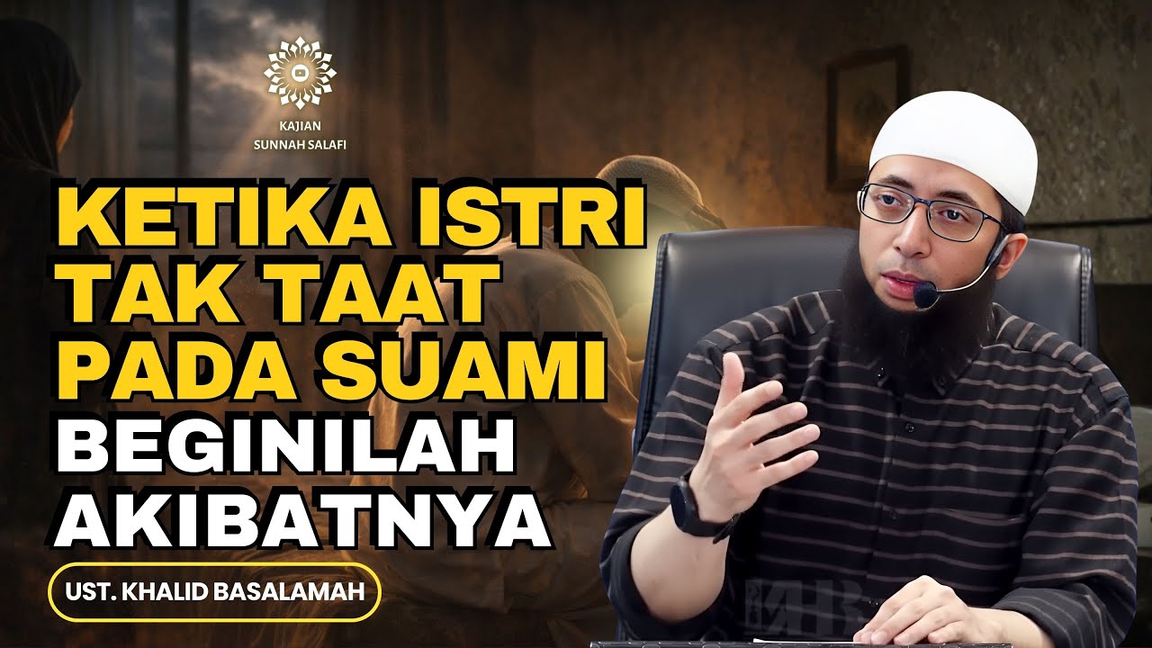 Dosa yang Sering Diremehkan Ketika Istri Tak Taat pada Suami - Ust. Khalid Basalamah #suamiistri