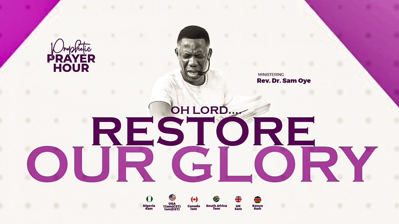 PRAYER FOR THE RESTORATION OF YOUR FAMILY'S GLORY - PROPHETIC PRAYER HOUR - REV SAM OYE [DAY 1499]