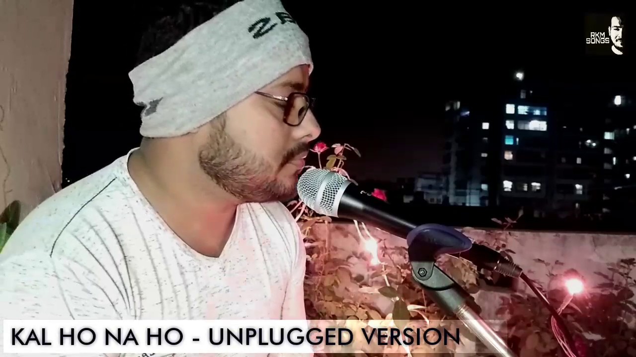 Kal ho na ho -Unplugged | Cover Song | Shahrukh Khan | Hits of Sonu Nigam | Vicky Pathak | RKM Songs