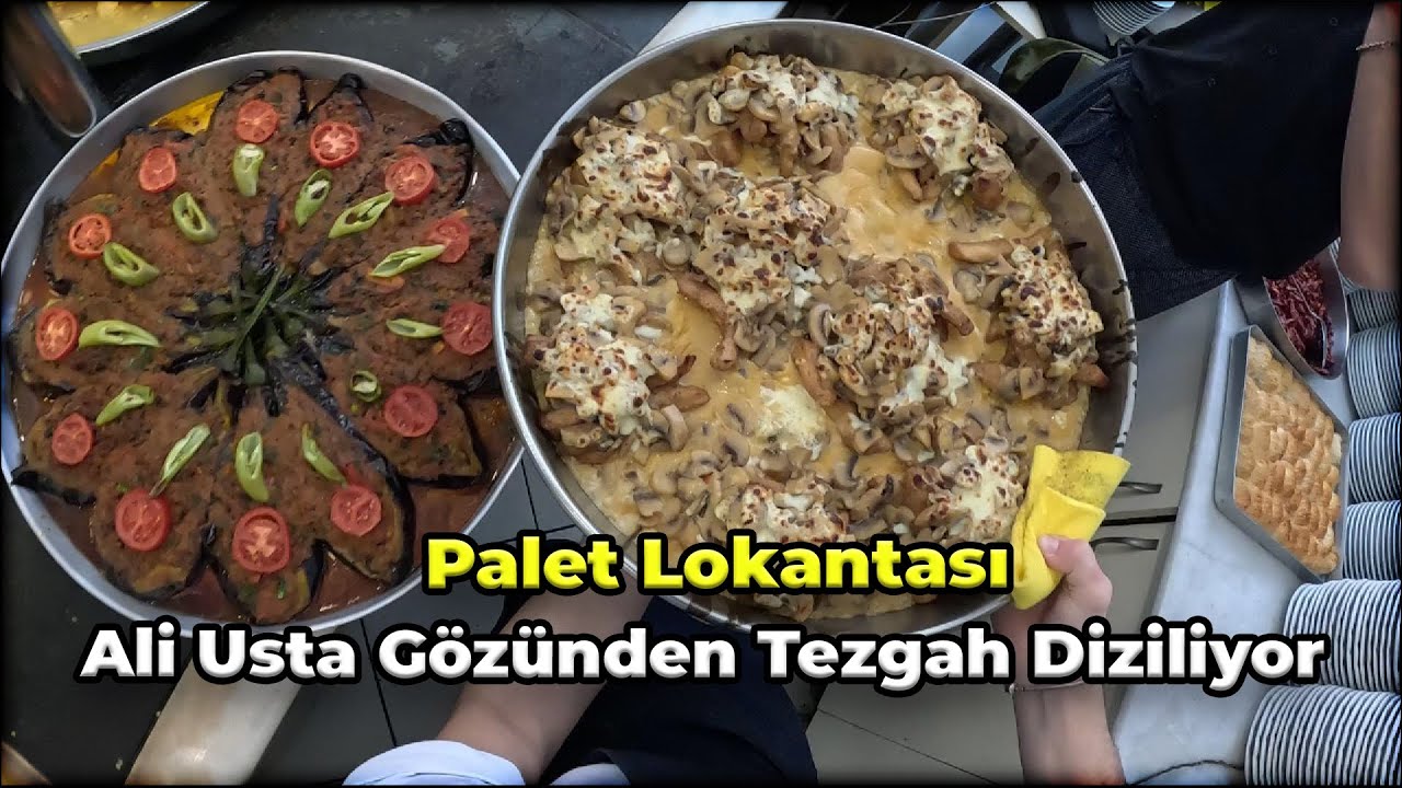 Ali Usta Gözünden Tezgah Diziliyor / Palet Lokantası