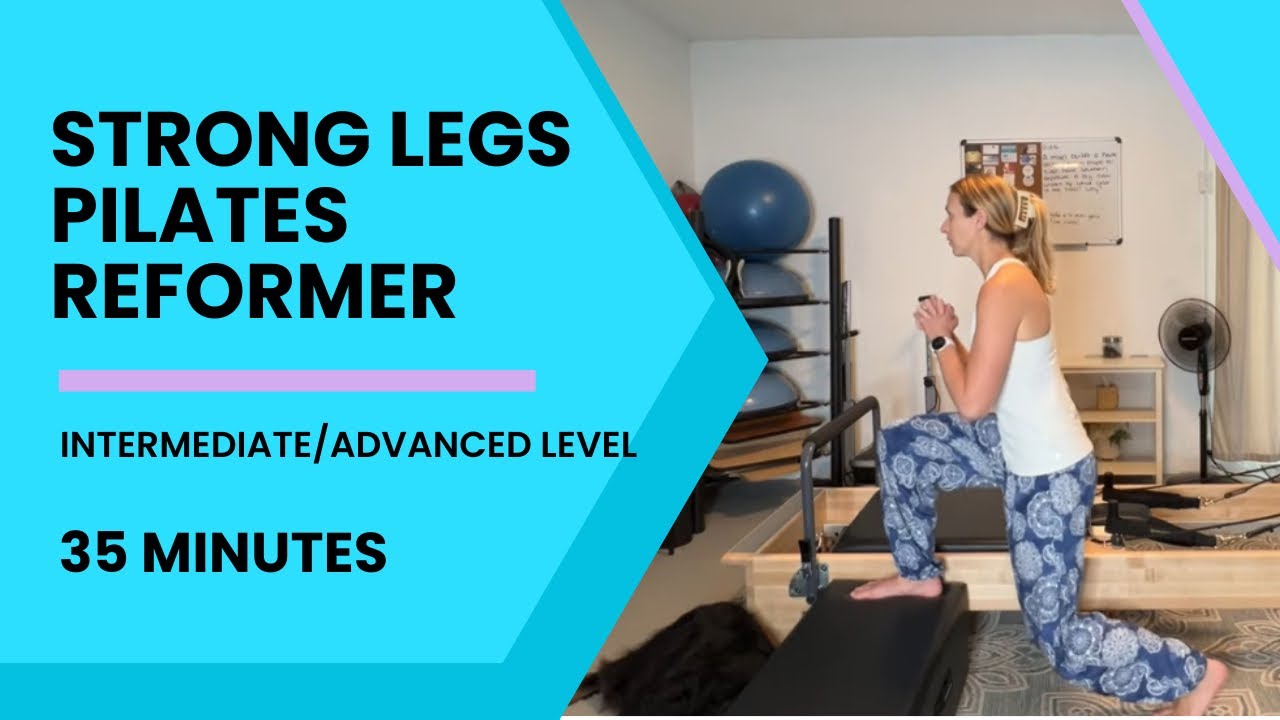 Pilates Reformer Workout | Strong Legs | 35 minutes | Intermediate/Advanced Level