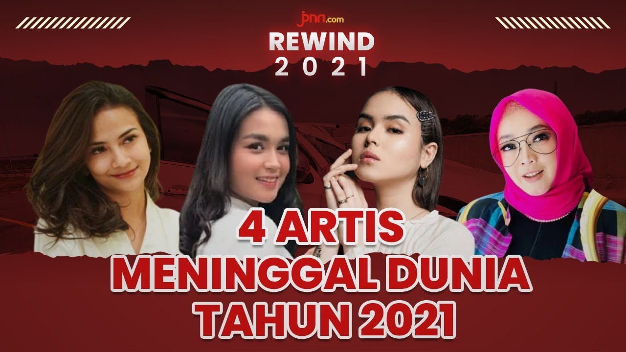 4 Artis Tutup Usia di 2021 | Rewind 2021