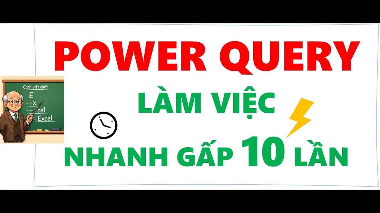 Power Query – Vũ khí bí mật trong Excel giúp bạn tiết kiệm hàng giờ xử lý dữ liệu