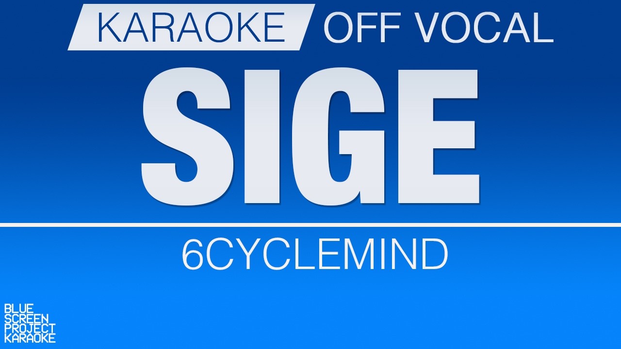 Sige - 6Cyclemind [KARAOKE/OFF VOCAL] | Real Sound