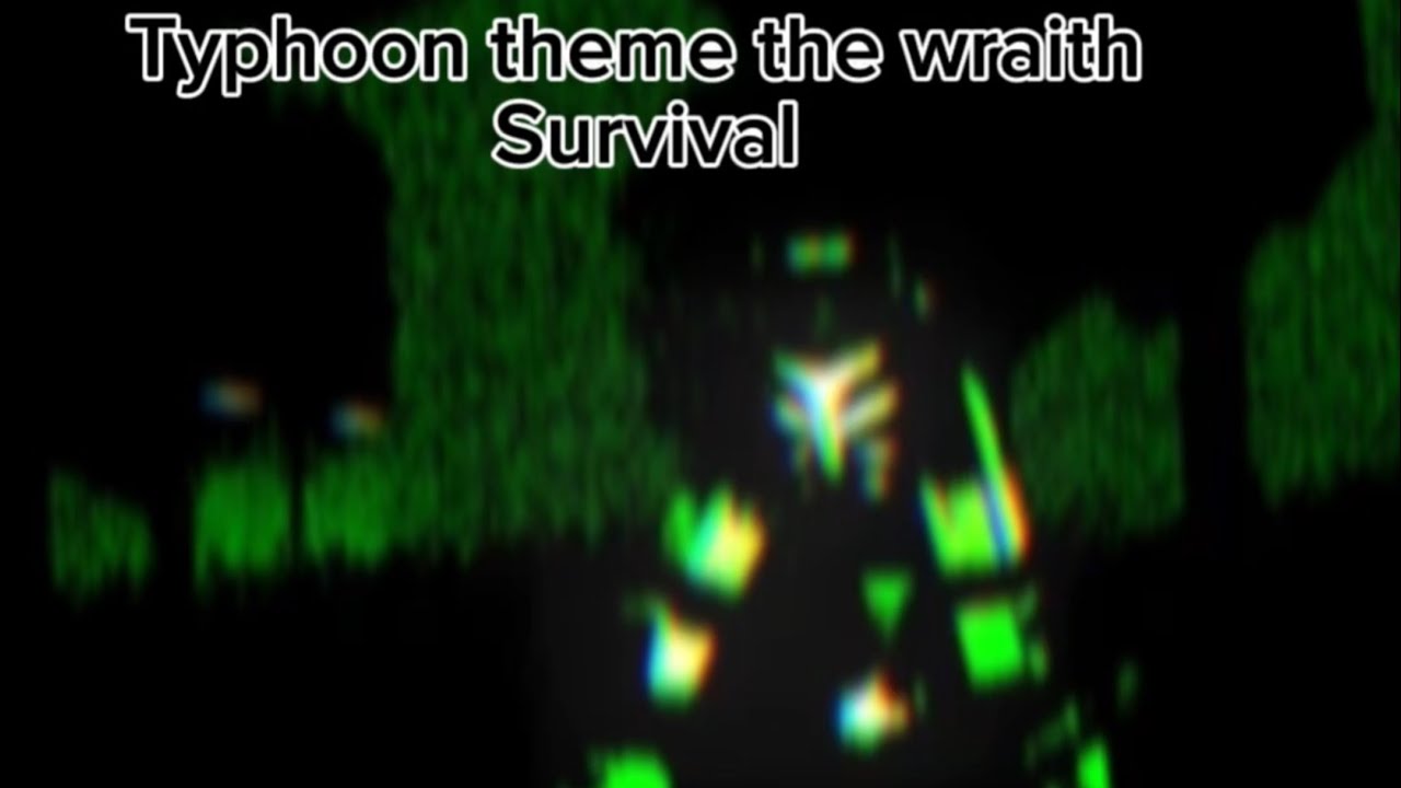 Typhoon | Theme - (HALLOWS) THE WRAITH: Survival