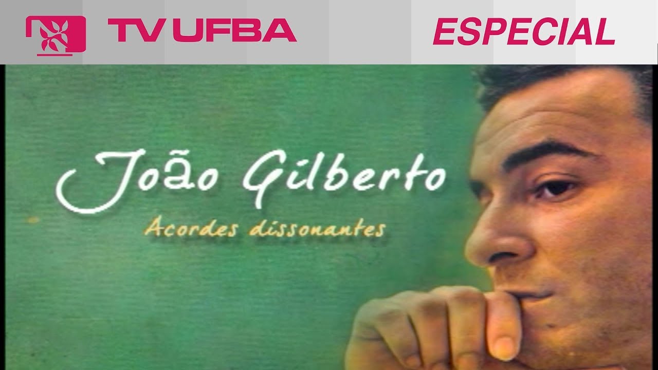 TV UFBA especial - João Gilberto - 'Acordes Dissonantes'
