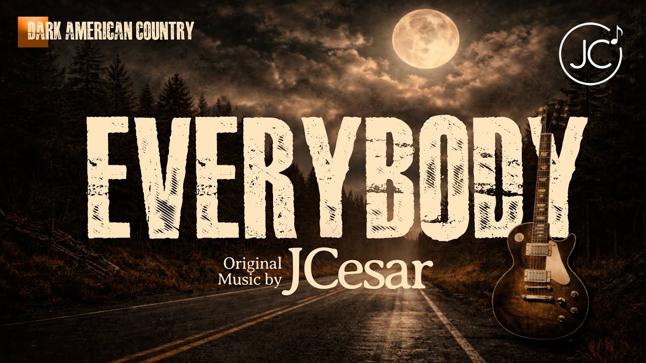 EVERYBODY (FEEL THE LIGHT)– Dark American Country | Lyrics & Music by JCesar