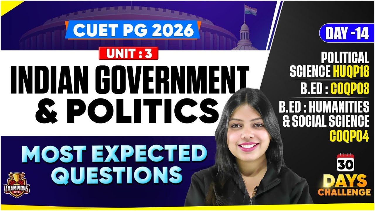 CUET PG 2026 Political science| Indian Government & Politics |+ Most Important Questions |B.ed Exams