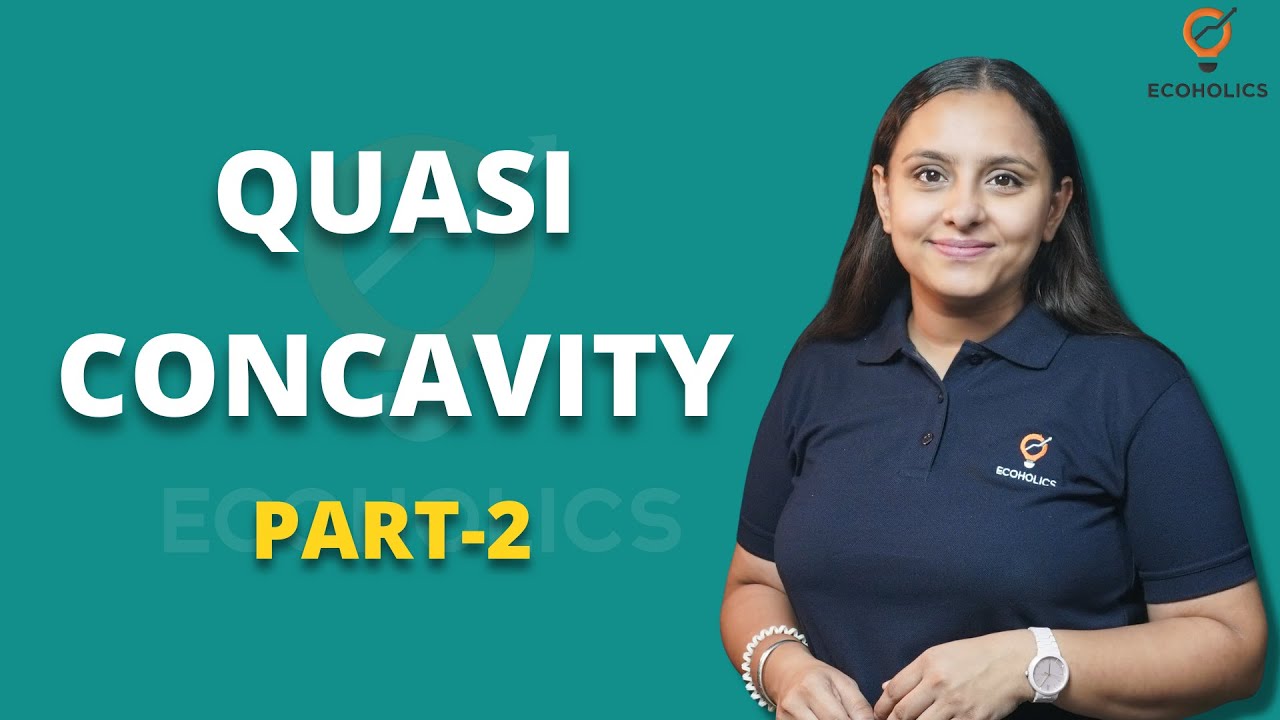 Quasi Concavity Function | Part 2 | Mathematical Method | Ecoholics