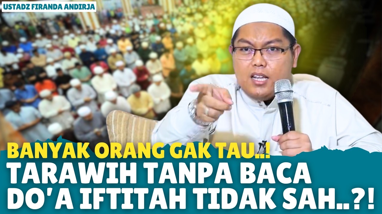 TIDAK BACA Doa IFTITAH Saat Tarawih, Shalatnya SAH atau TIDAK? SEMUA WAJIB TAHU! | Ustadz Firanda