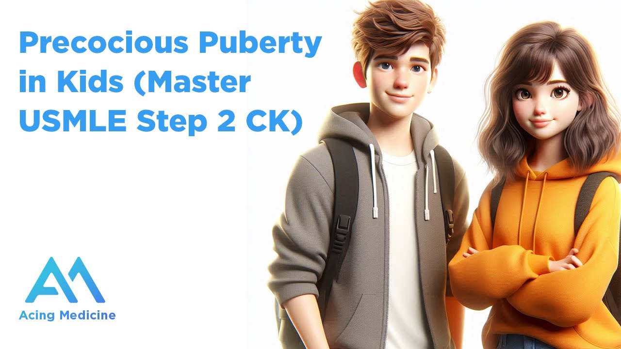 Master USMLE Step 2 CK: Understanding Precocious Puberty in Kids | Acing Medicine