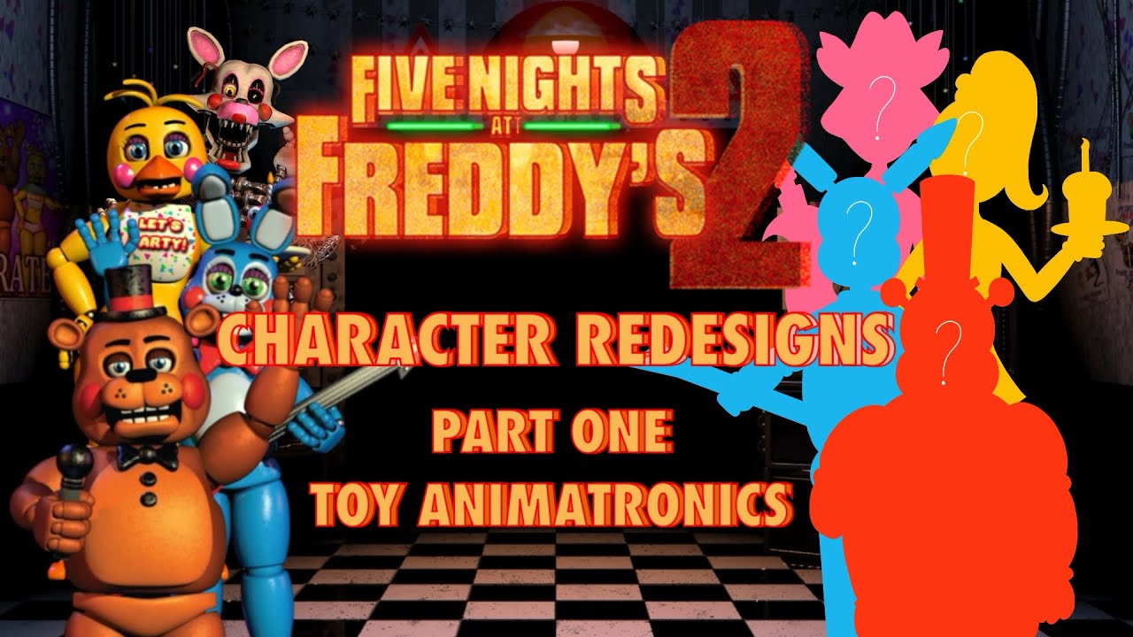 FNAF 2 Character Redesigns (Part One) Toy Animatronics 