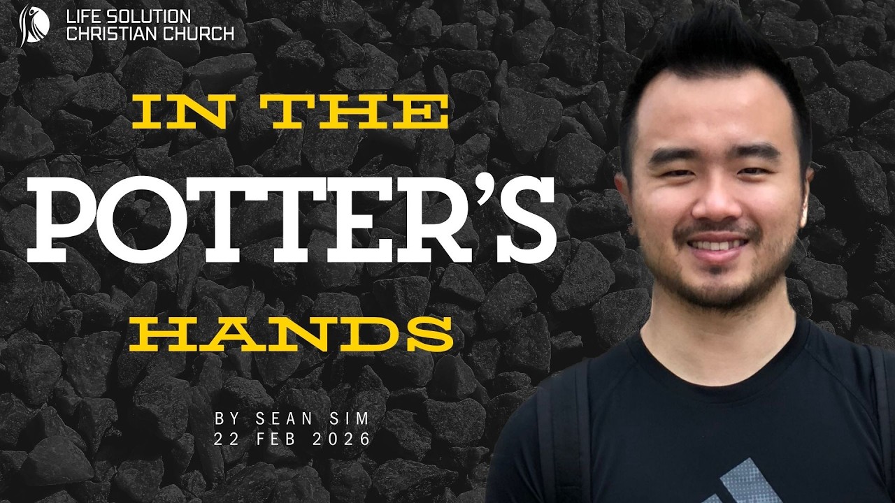 LSCC Live Stream 22.02.26 (Sean Sim) - In The Potter's Hands