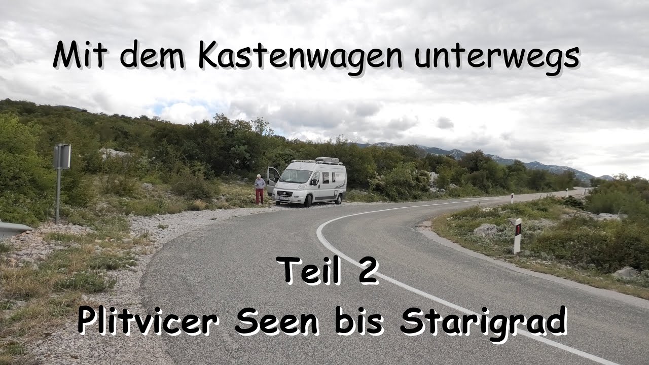 Mit dem Wohnmobil unterwegs 2 (8) - Von den Plitvicer Seen bis Starigrad