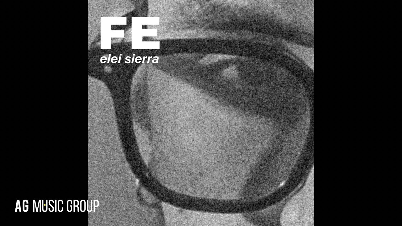 Elei Sierra - FE (Audio)