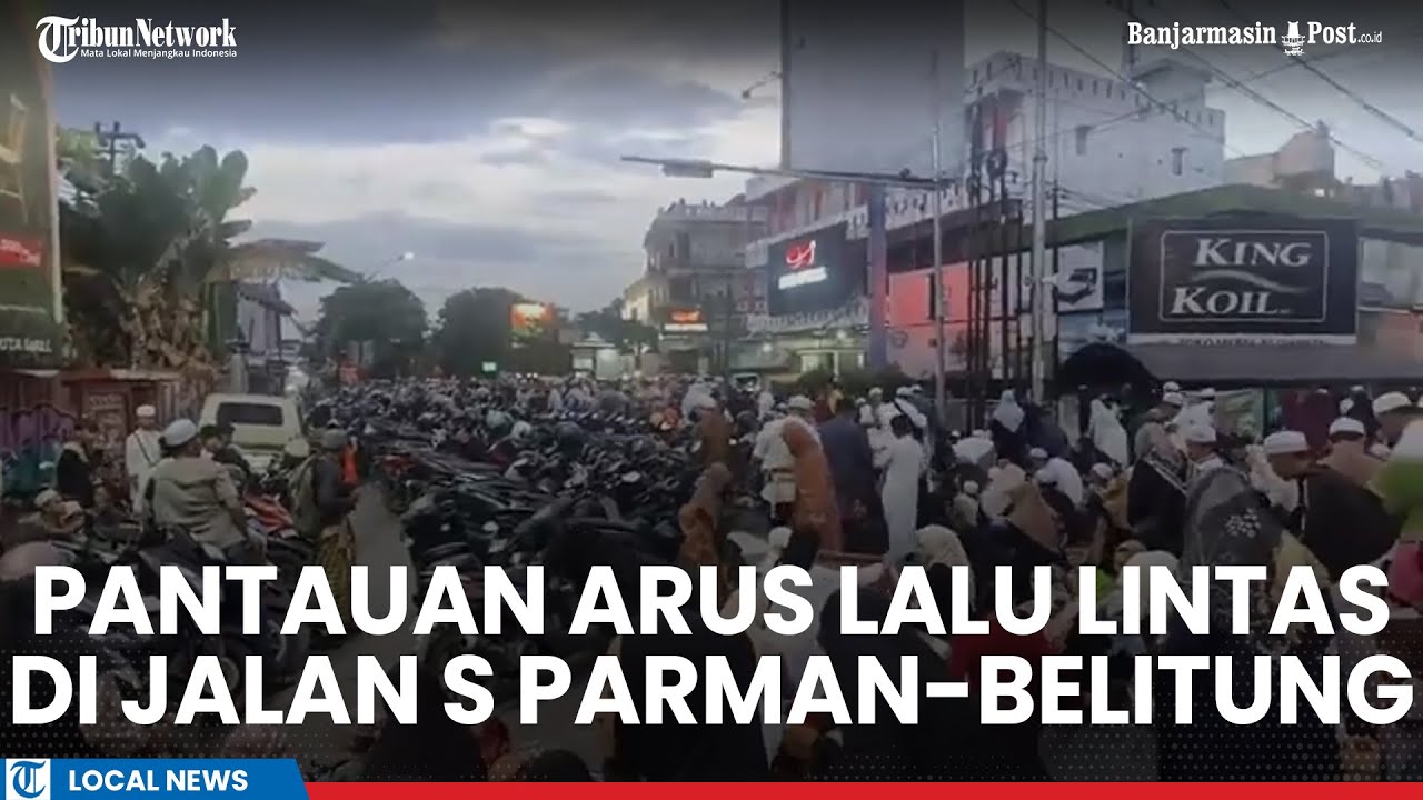 Pantauan Arus Lalu Lintas di Perempatan Jalan S Parman-Belitung, Haul Guru Zuhdi ke 5