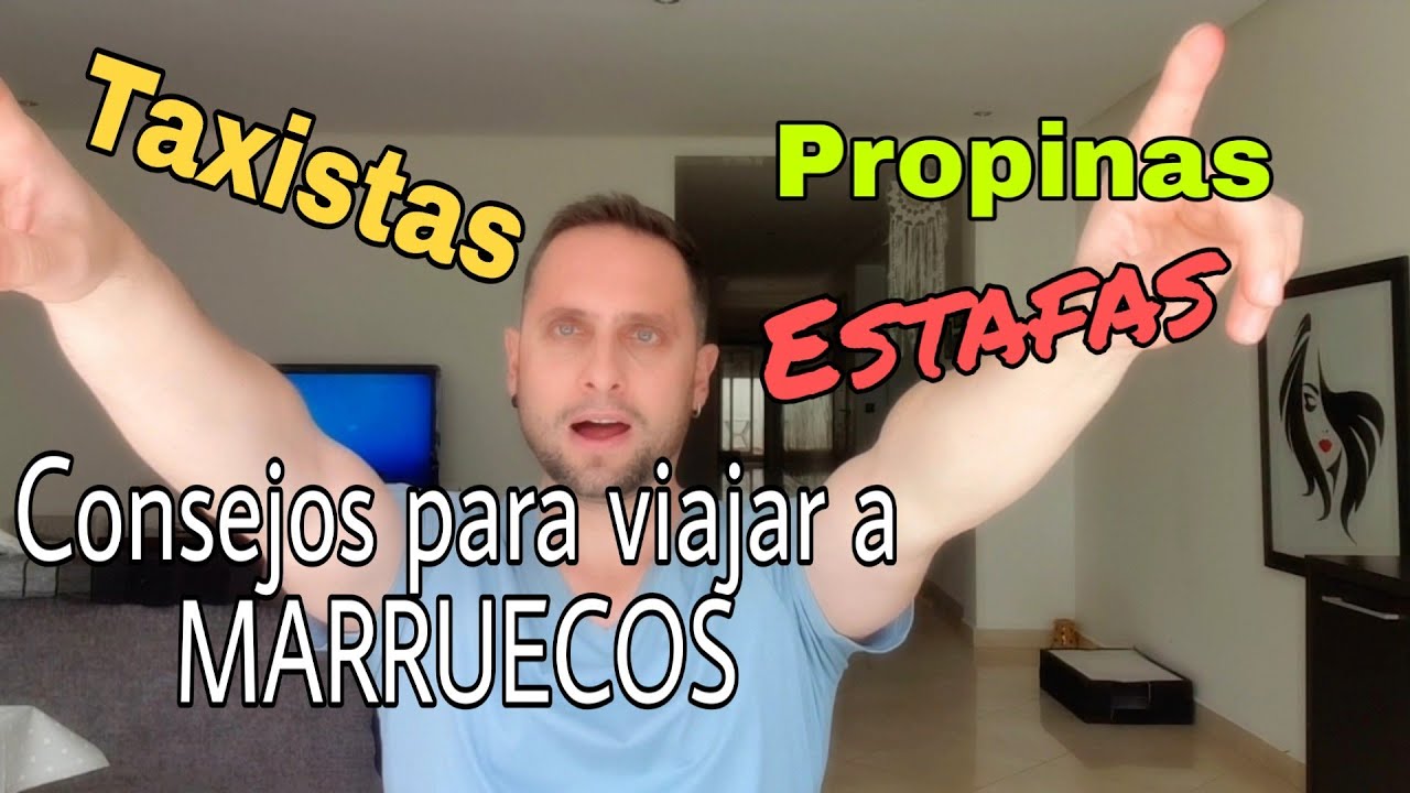 Consejos para viajar a Marruecos | Propinas, evitar estafas, tratar con mendigos....