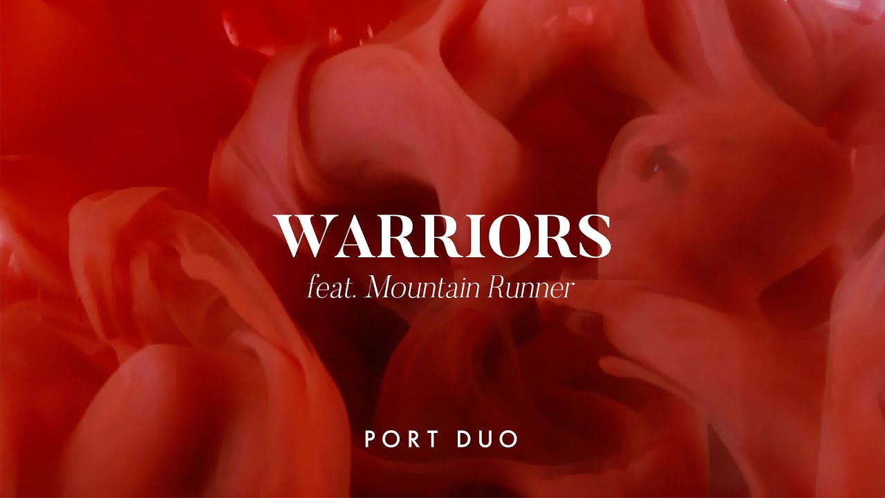 WARRIORS - Port Duo feat. Mountain Runner
