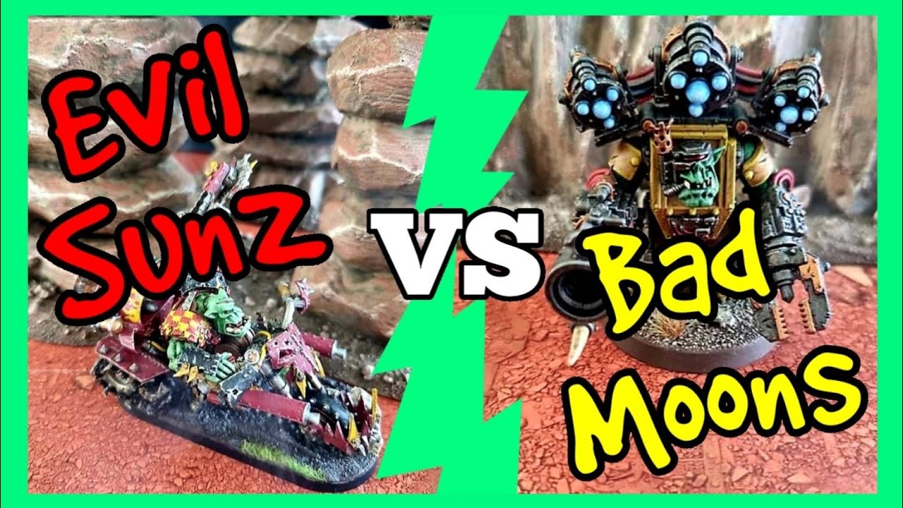 40k Ork Battle Report - Bad Moons vs Evil Sunz