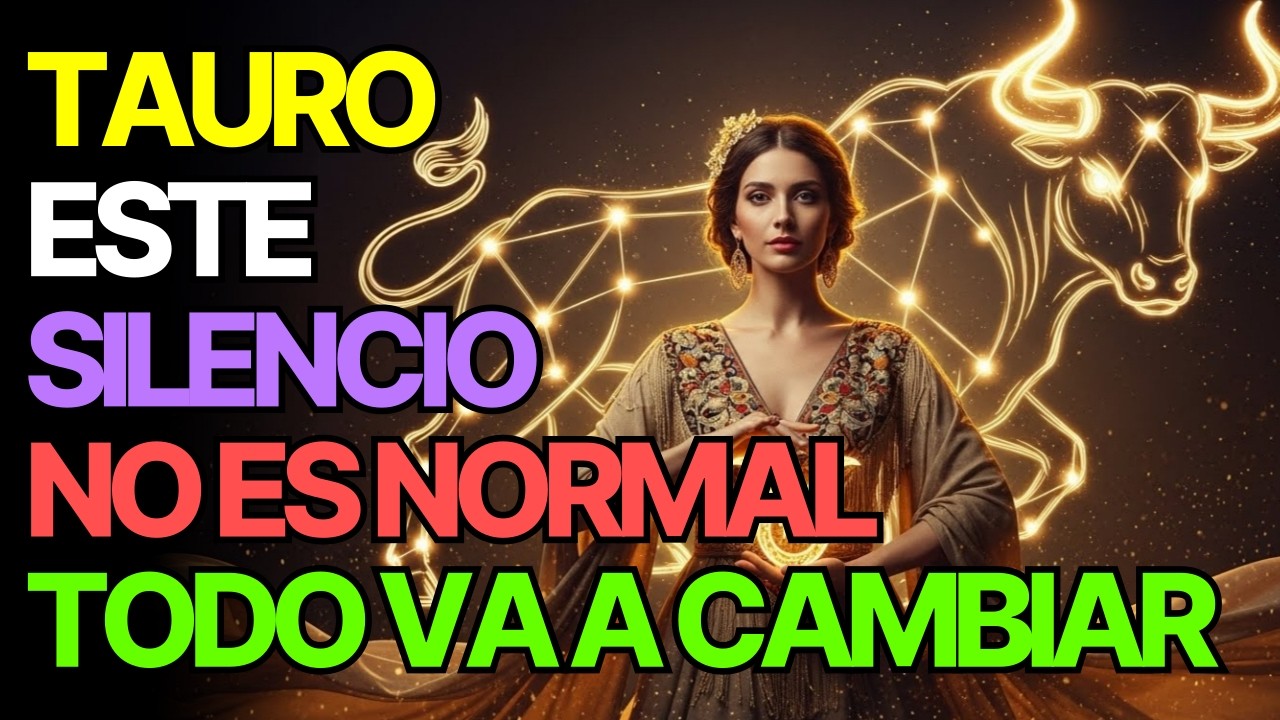 Tauro ⚠️ Este Silencio No Es Normal (Tu Vida Está Cambiando)
