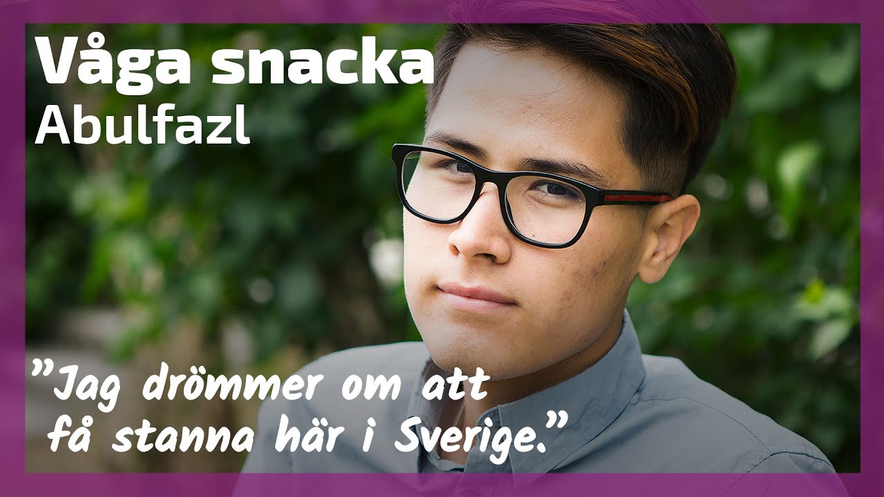 Abulfazl drömmer om att få stanna | Våga snacka