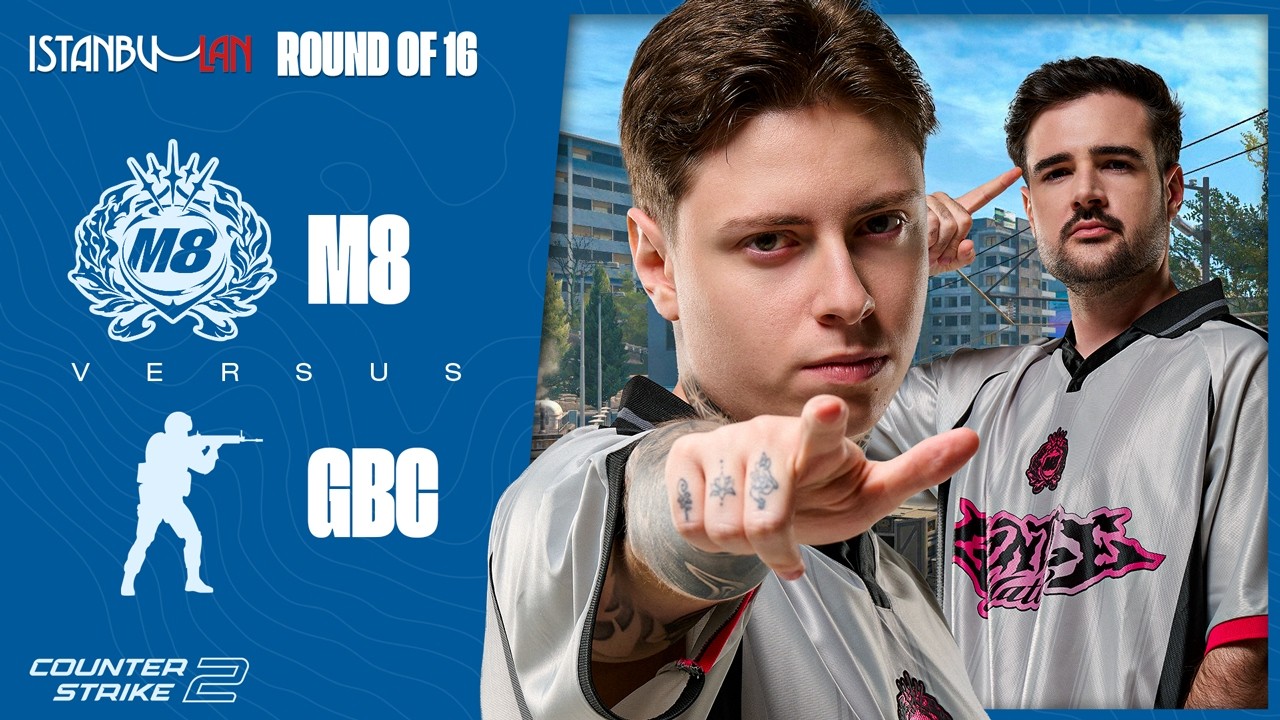 CS2 - ISTANBUL LAN - ROUND OF 16 - VS GBC