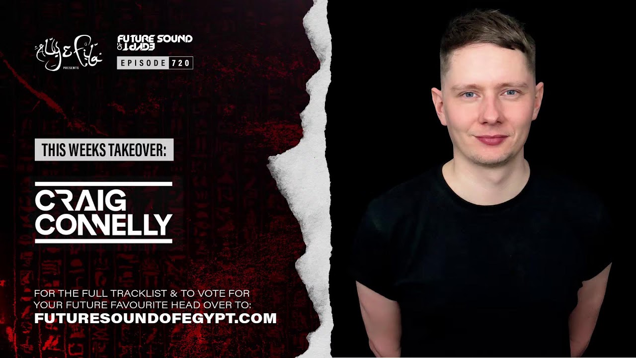 Future Sound of Egypt 720 with Aly & Fila (Craig Connelly Takeover)