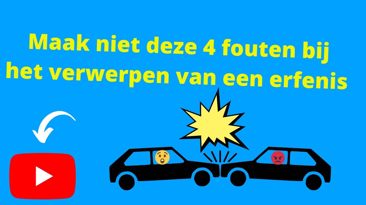 Maak niet deze 4 fouten bij het verwerpen van een erfenis!