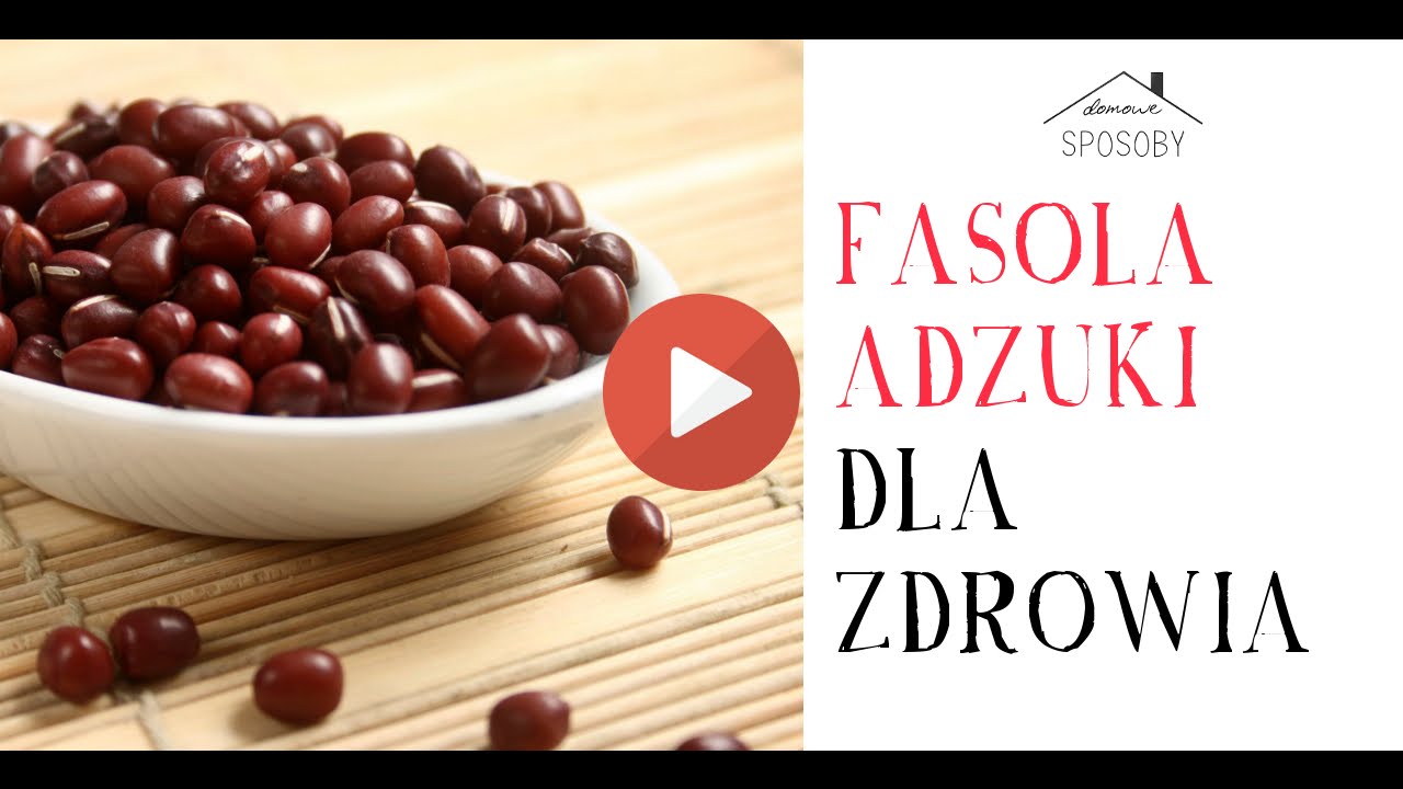 Fasola adzuki a zdrowie