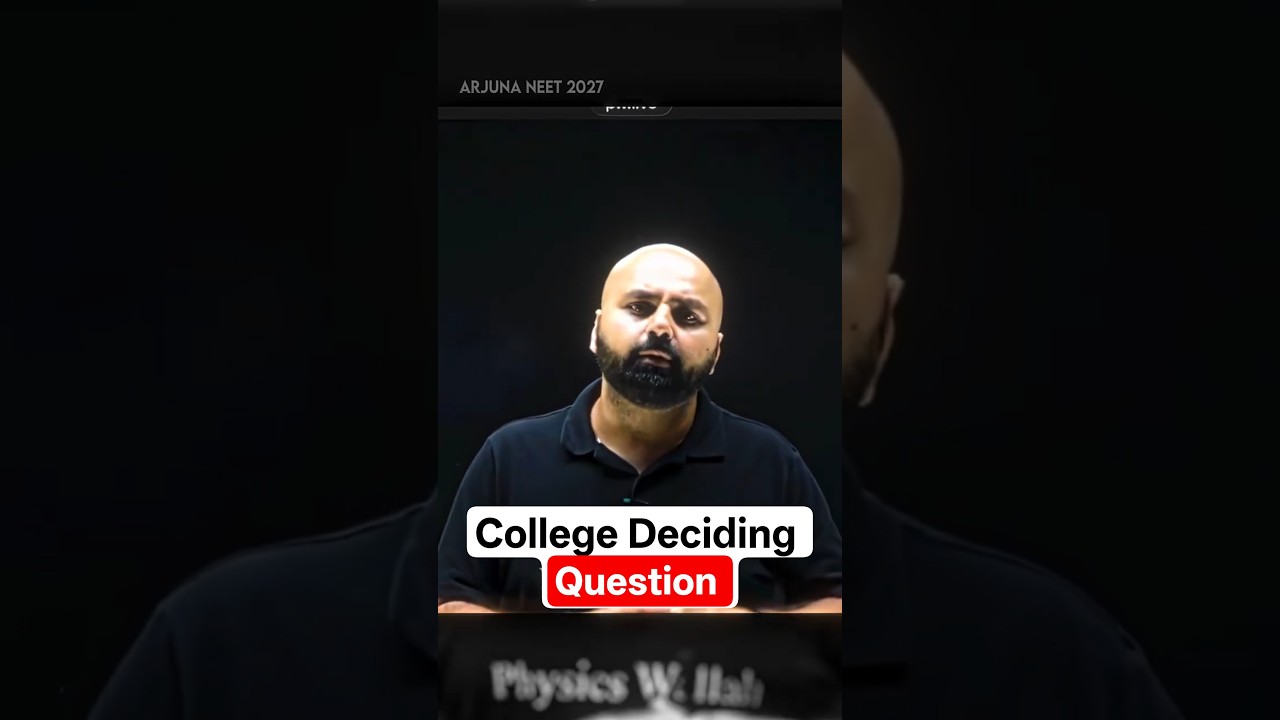 College Deciding Question💯 #pw #neet #physicswallah