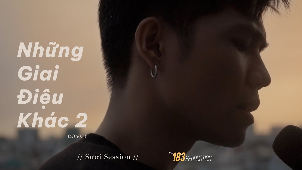 |SƯỞI SPECIAL| NHỮNG GIAI ĐIỆU KHÁC 2 - MINH TỐC & LAM #COVER BY HUY HOÀNG VŨ #THE183PRODUCTION