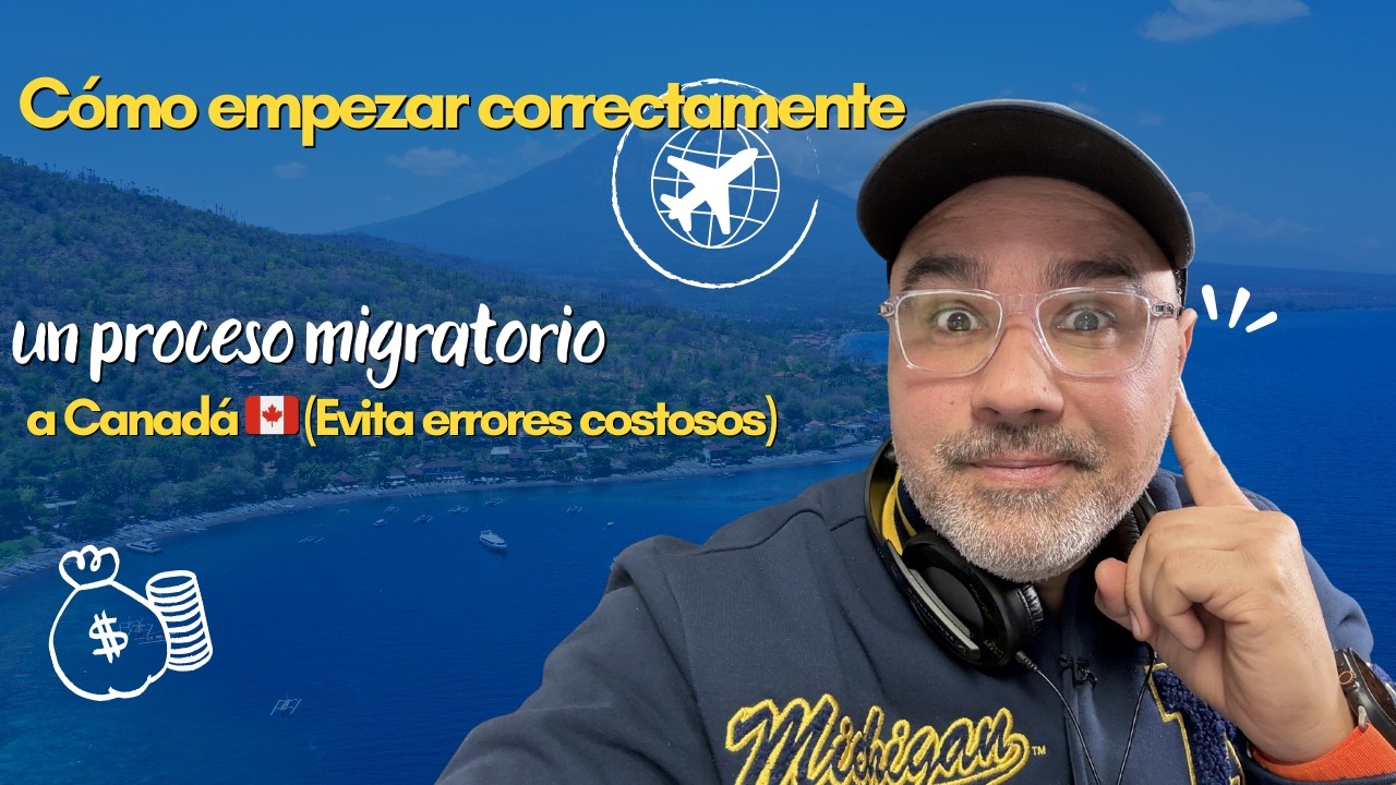 Cómo empezar correctamente un proceso migratorio a Canadá 🇨🇦 (Evita errores costosos)