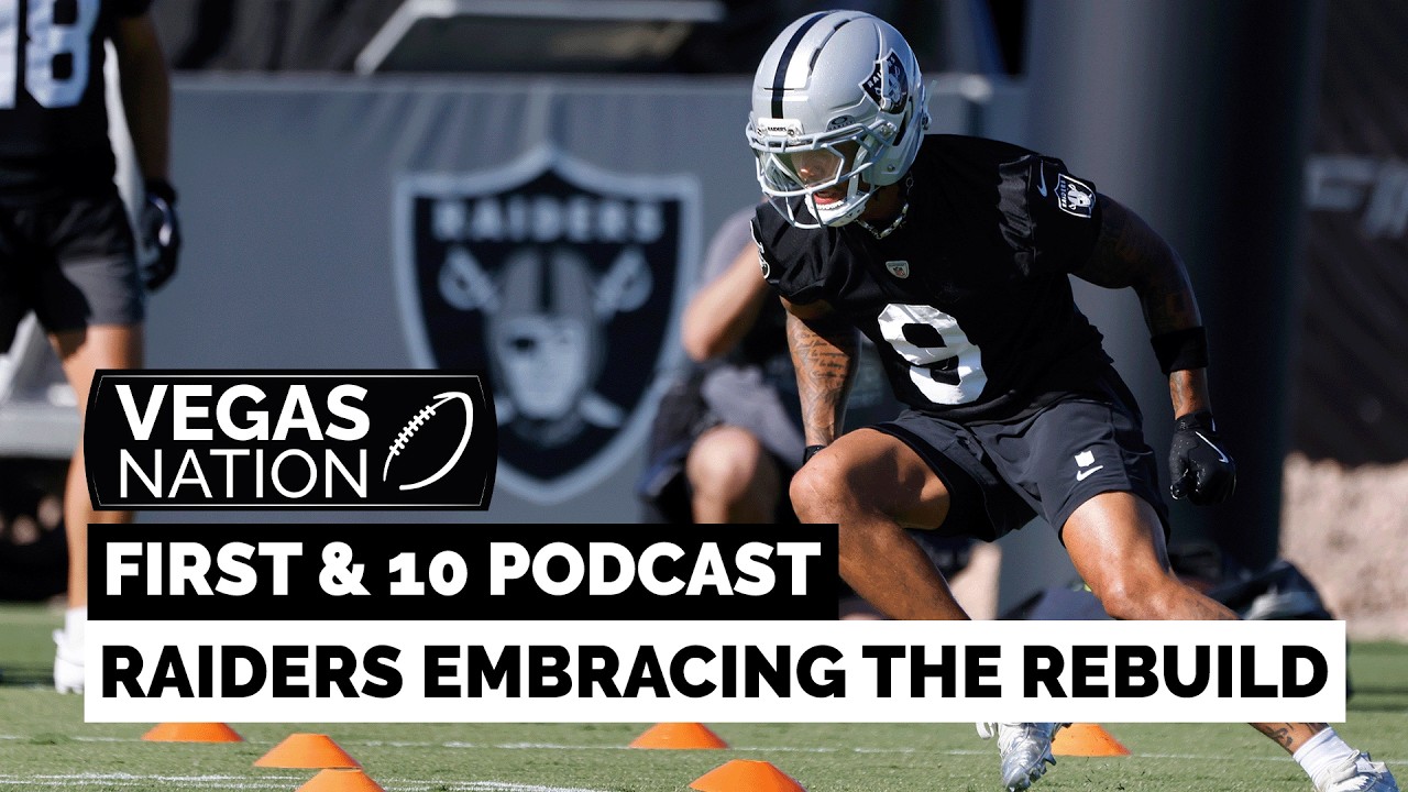 FIRST AND 10 PODCAST: Raiders Embracing the Rebuild