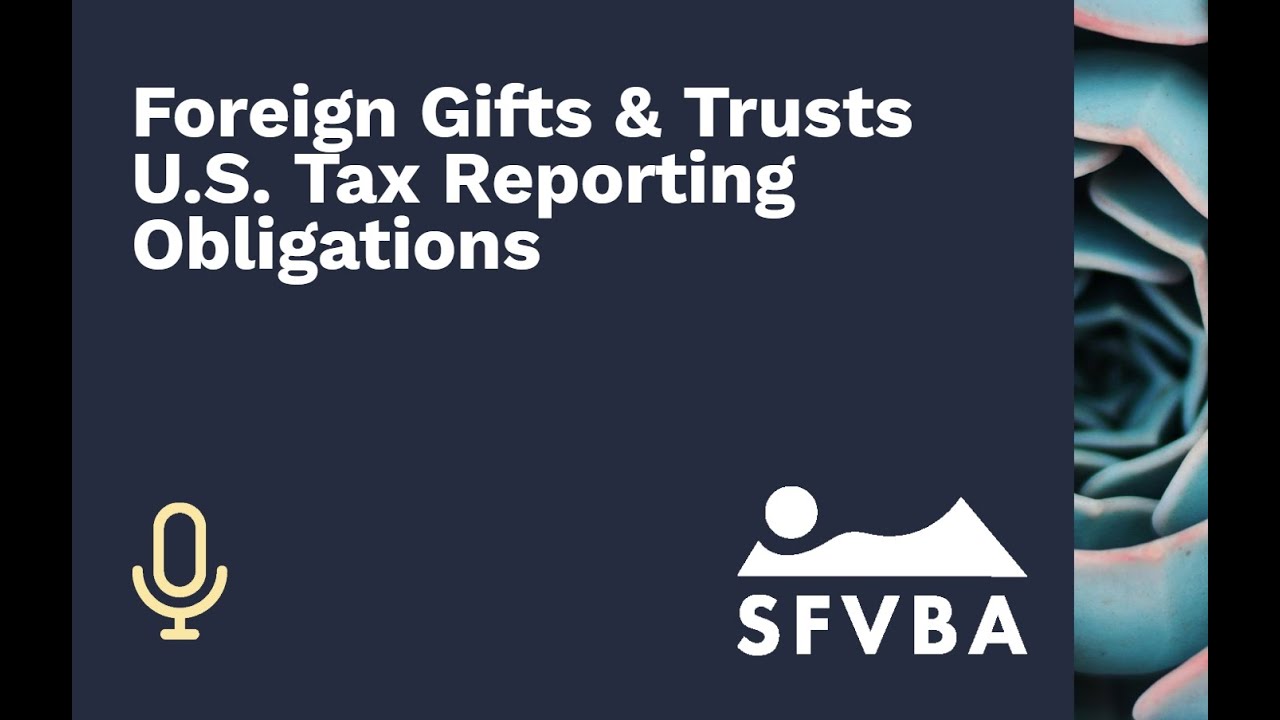 Foreign Gifts & Trusts: U.S. Tax Reporting Obligations