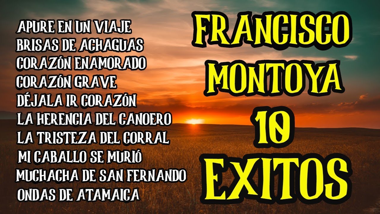 FRANCISCO MONTOYA - 10 EXITOS