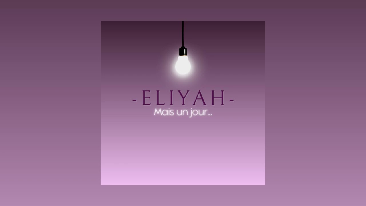 Eliyah - Mais un jour