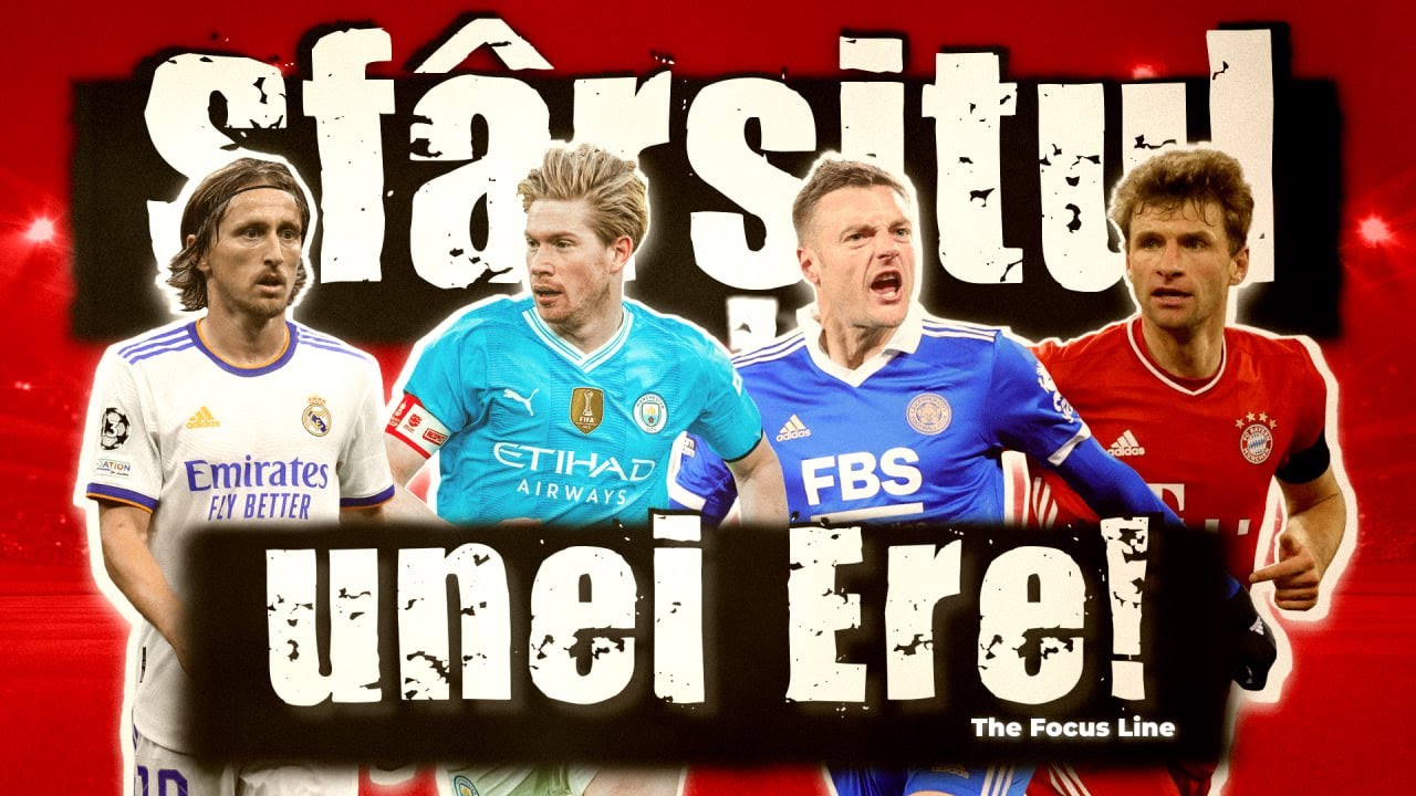 Sfârșitul unei Ere! Modric, De Bruyne, Vardy și Muller au plecat de la cluburile vieții lor!