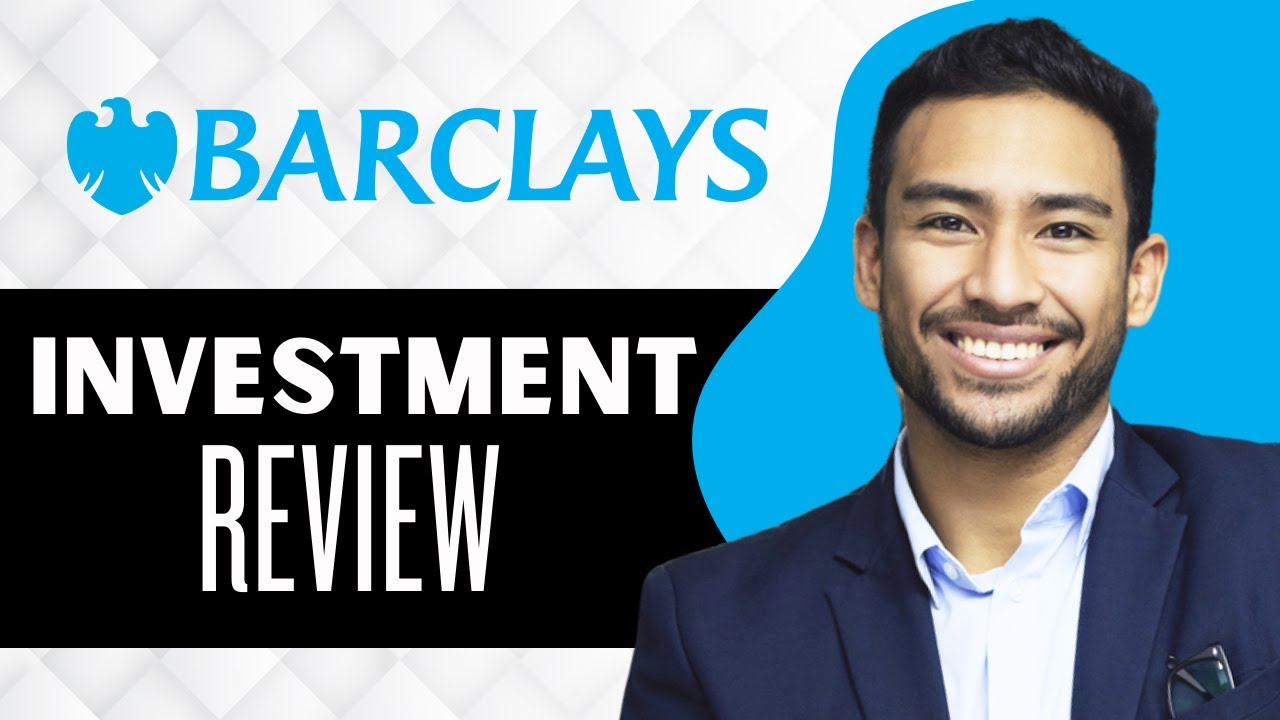 Barclays Investment Review: Pros, Cons, and More (Full Guide)