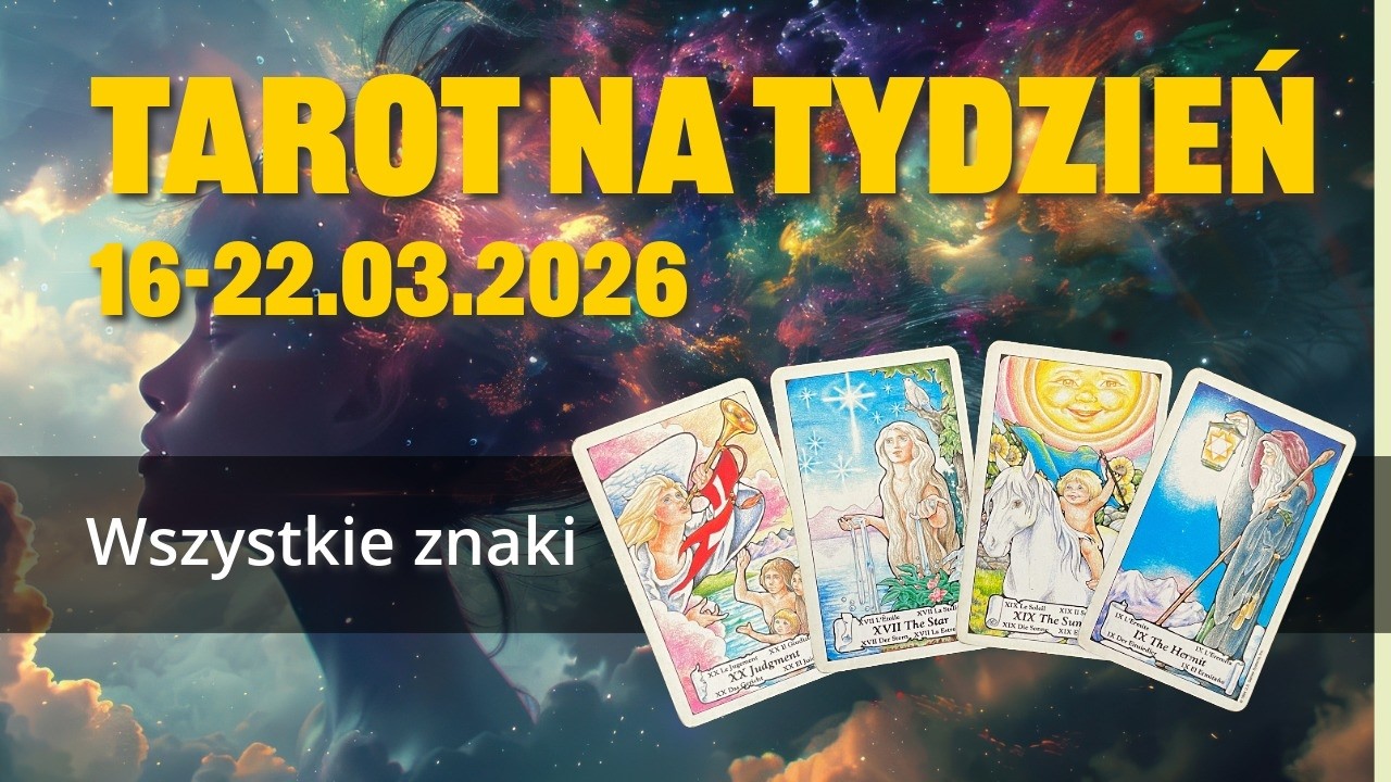 Tarot na tydzień 16-22.03.2026 RUSZAMY Z PLANEM