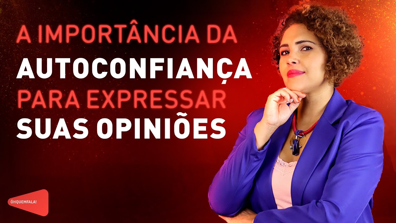 Como desenvolver autoconfiança para expressar suas opiniões